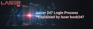 Laser 247 Login Process Explained by LaserBook247